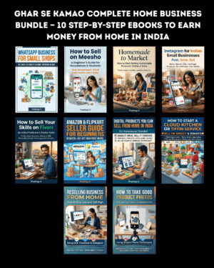 Ghar Se Kamao Complete Home Business Bundle — 10 Step-by-Step Ebooks to Earn Money from Home in India | WhatsApp Business, Meesho, Fiverr, Instagram, Amazon, Flipkart, Cloud Kitchen, Reselling, Digital Products & Phone Photography | No Investment Required | Instant Download PDF